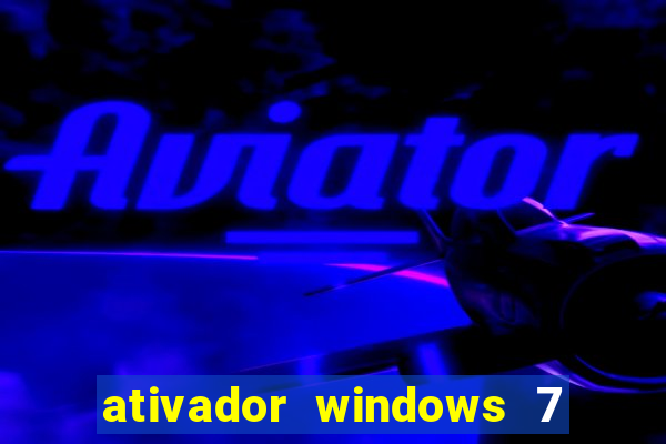 ativador windows 7 ultimate 64 bits download